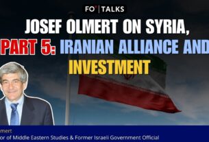 FO° Talks: Josef Olmert on Syria, Part 5: Iranian Alliance and Investment